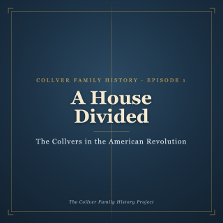 A House Divided: The Collvers in the American Revolution