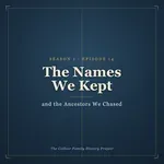 The Names We Kept and the Ancestors We Chased