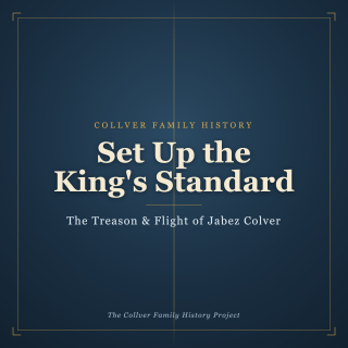 Set Up the King's Standard: The Land, the Treason, and the Flight of Jabez Colver